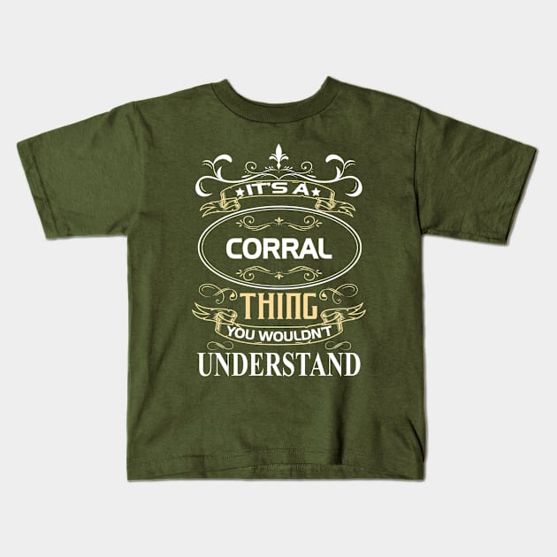 Corral Name Shirt It's A Corral Thing You Wouldn't Understand Kids T-Shirt by Sparkle Ontani